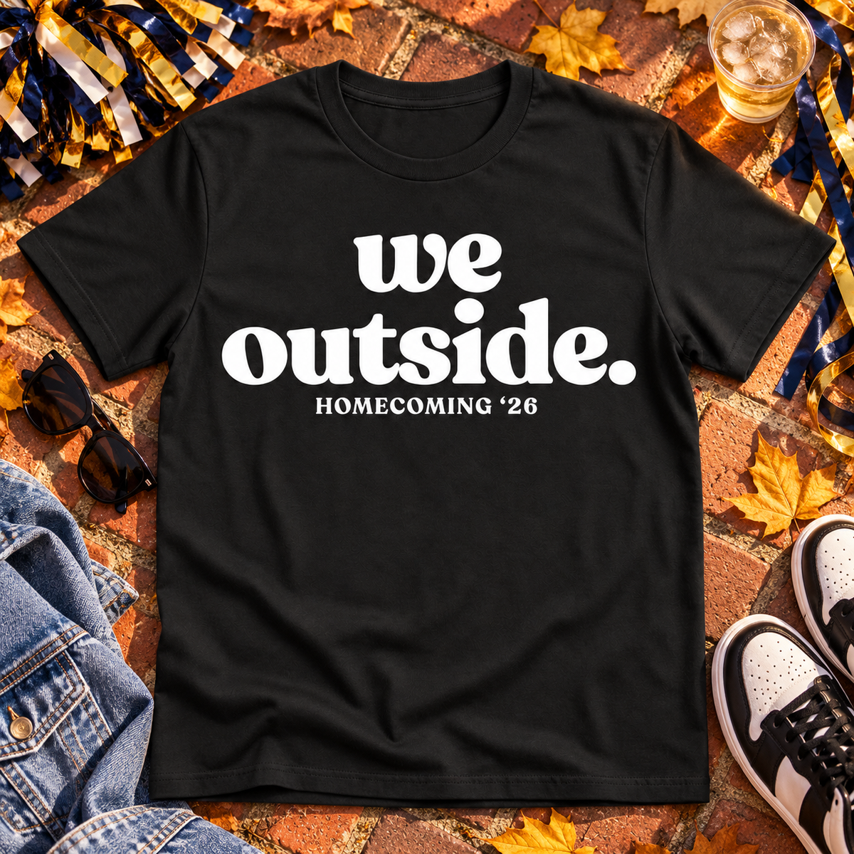 We Outside. Homecoming '26 T-Shirt