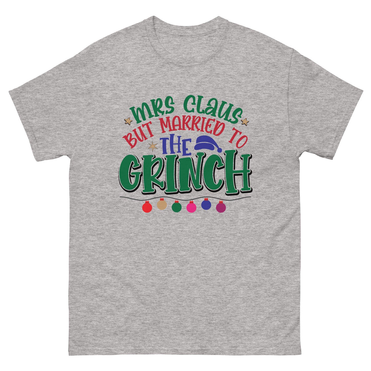 Mrs. Claus but Married to the Grinch T-shirt