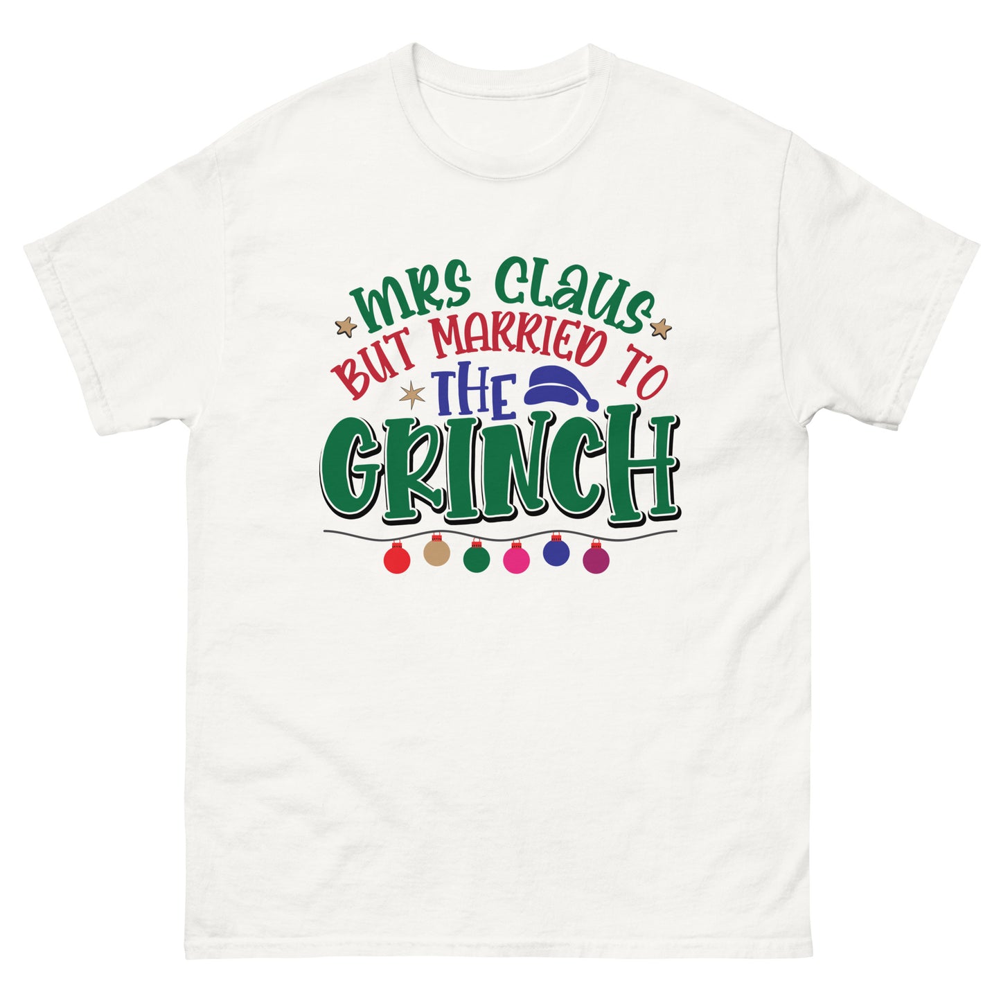 Mrs. Claus but Married to the Grinch T-shirt