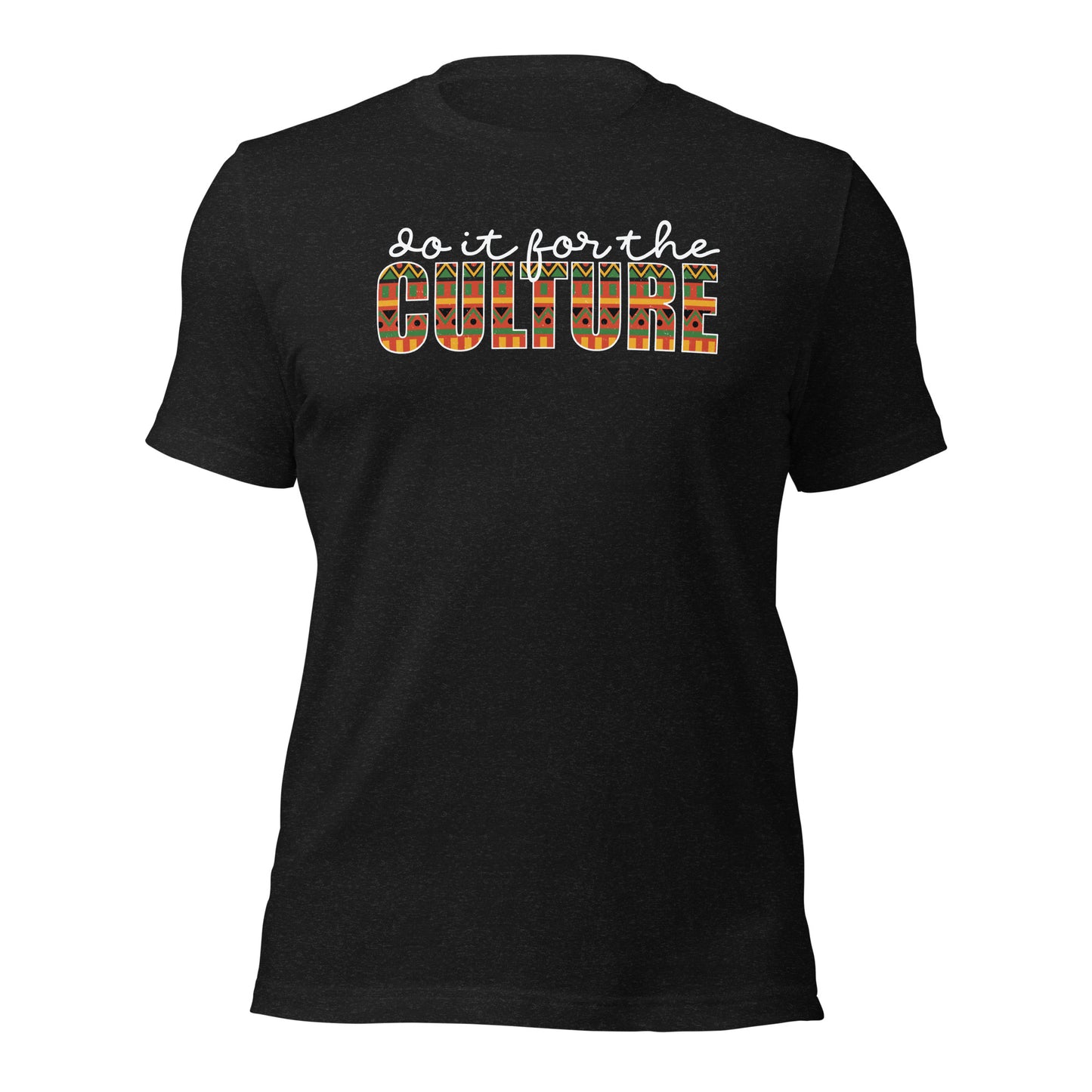 Do it for the Culture Unisex Tee