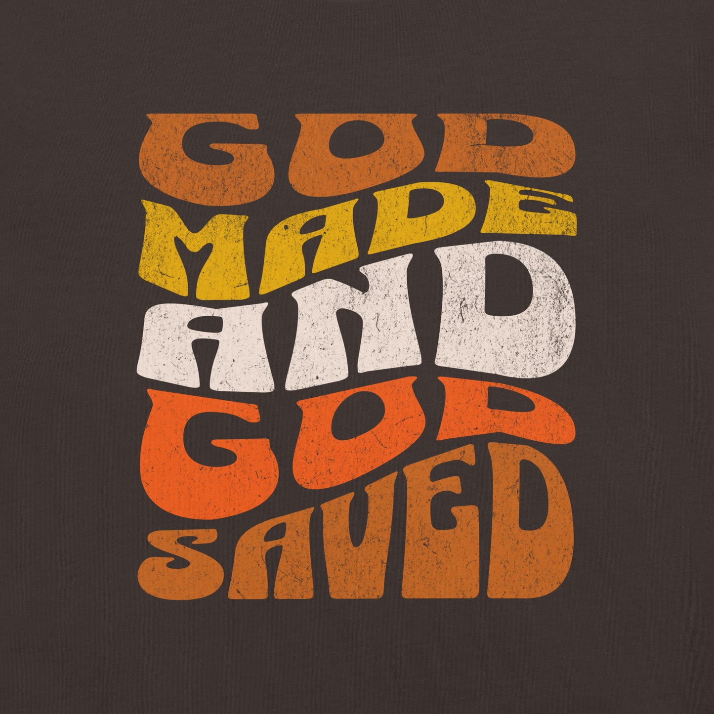 God Made and God Saved Wavy Retro 70s T-Shirt