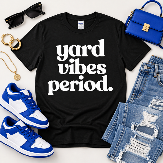 Yard Vibes Period Graphic T-Shirt